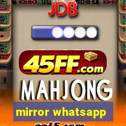 mirror whatsapp